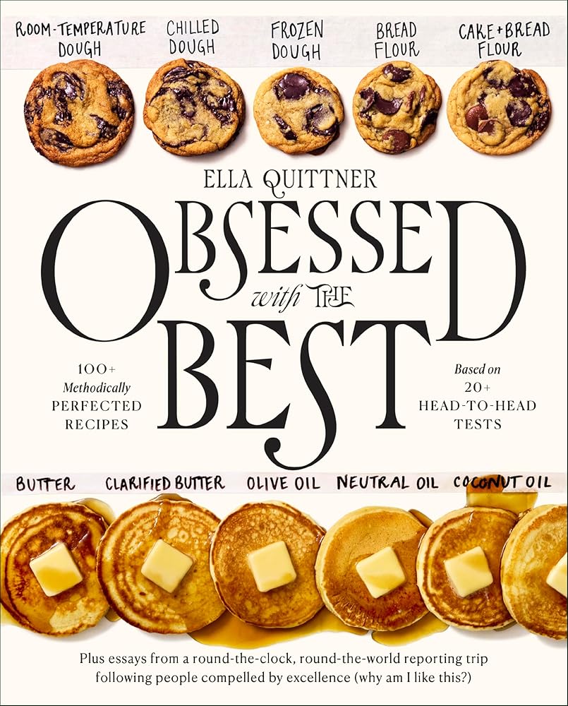 Obsessed with the Best: 100+ Methodically Perfected Recipes Based on 20+ Head-to-Head Tests cover image