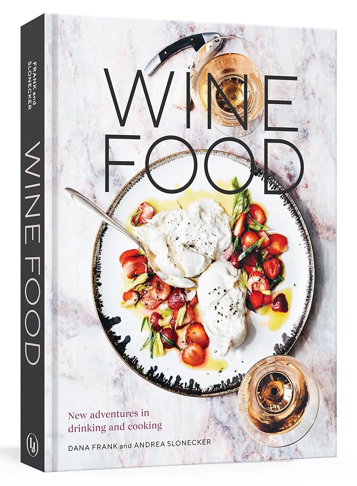 Wine Food: New Adventures in Drinking and Cooking [A Recipe Book] cover image