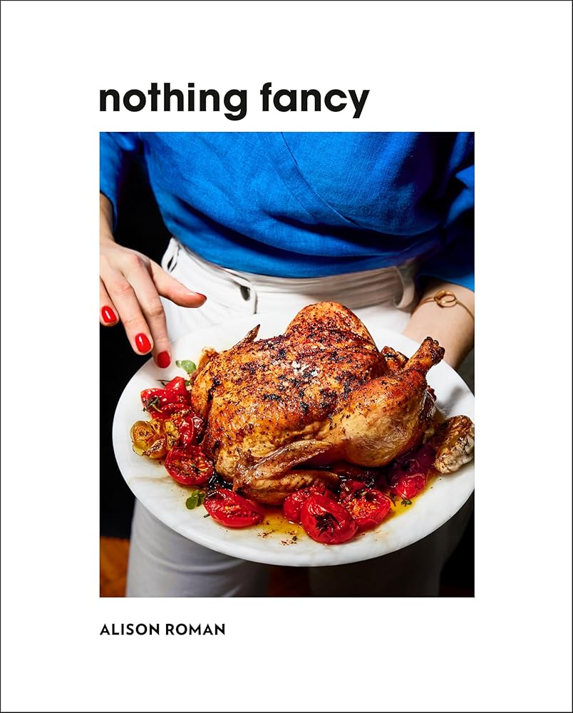 Nothing Fancy: Unfussy Food for Having People Over cover image