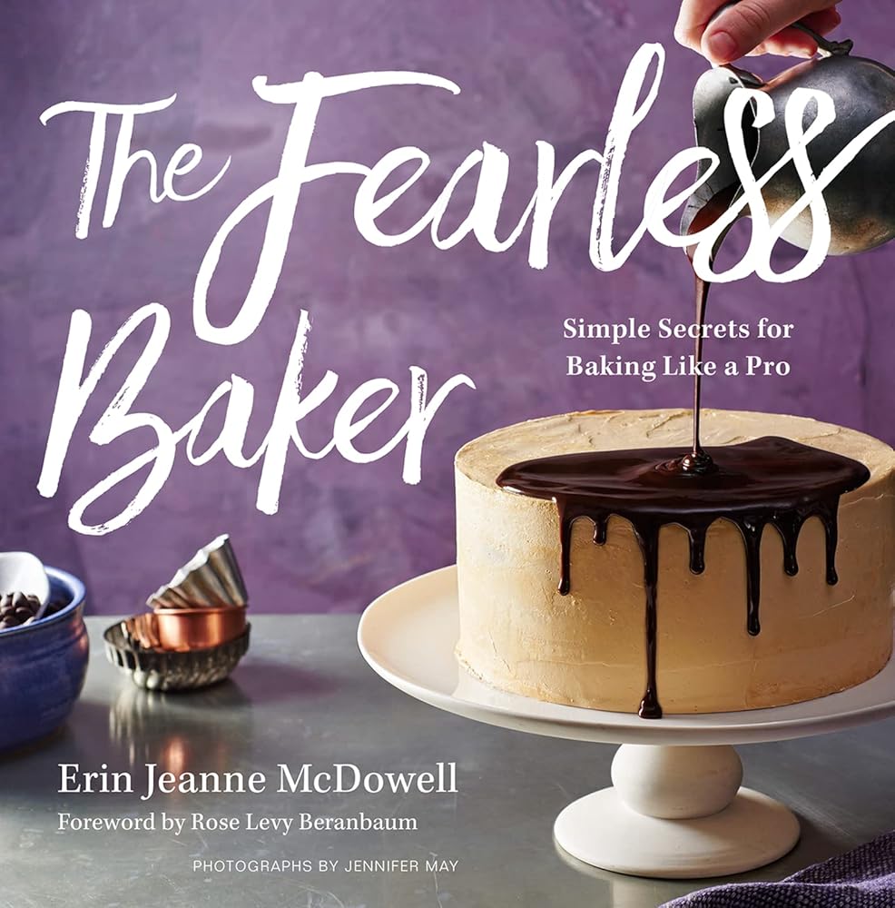 The Fearless Baker: Simple Secrets for Baking Like a Pro cover image