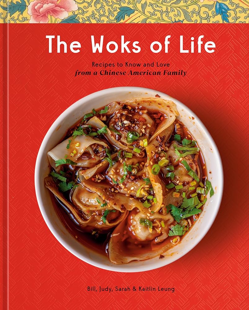 The Woks of Life: Recipes to Know and Love from a Chinese American Family: A Cookbook cover image