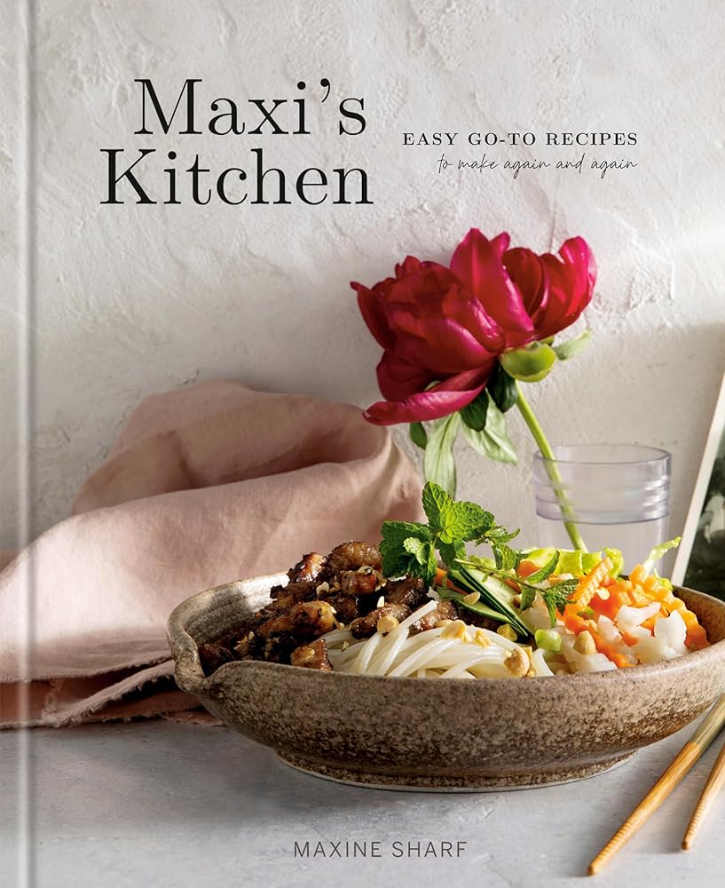 Maxi's Kitchen: Easy Go-To Recipes to Make Again and Again: A Cookbook cover image
