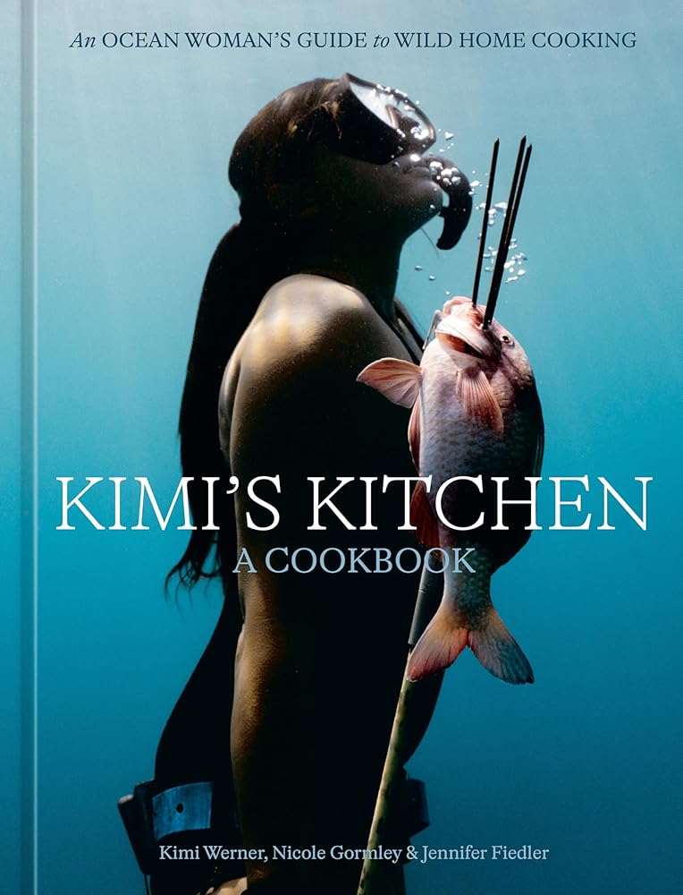 Kimi's Kitchen: An Ocean Woman's Guide to Wild Home Cooking [A Cookbook] cover image