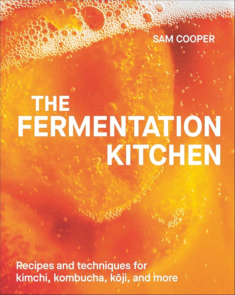 The Fermentation Kitchen: Recipes and Techniques for Kimchi, Kombucha, Koji, and More. cover image
