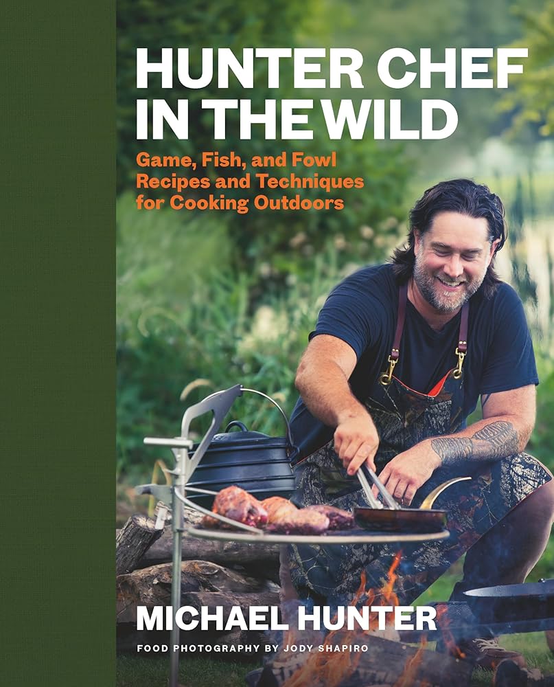 Hunter Chef in the Wild: Game, Fish, and Fowl Recipes and Techniques for Cooking Outdoors cover image