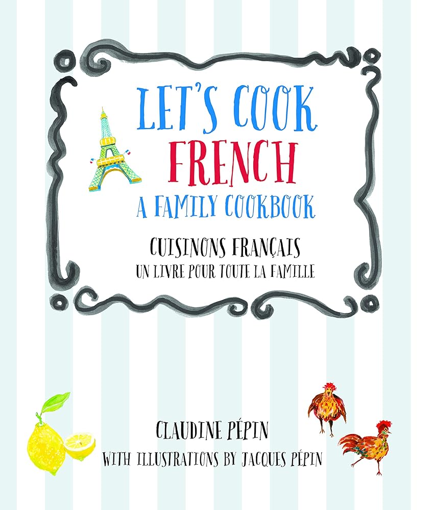 Let's Cook French: Cuisinons Francais, Un livre pour toute la famille cover image