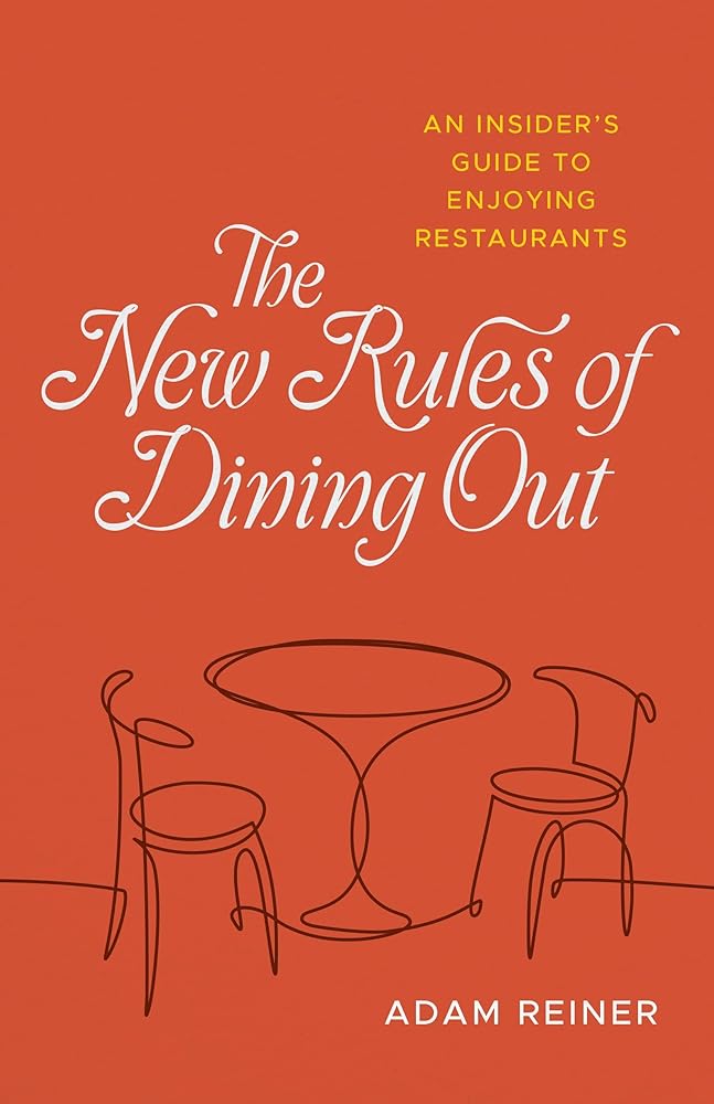 The New Rules of Dining Out: An Insider's Guide to Enjoying Restaurants cover image