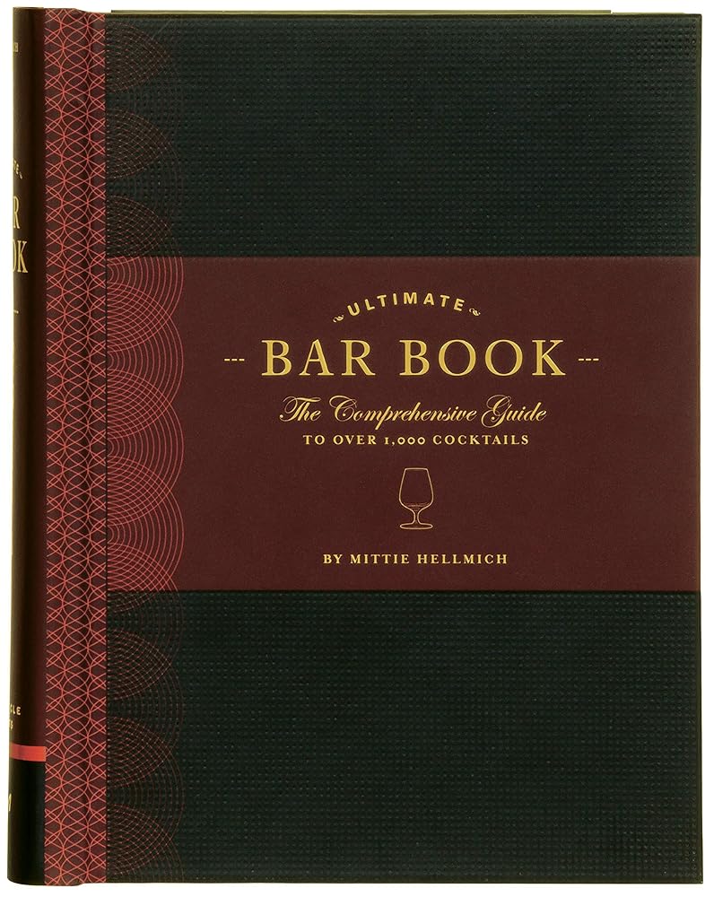 The Ultimate Bar Book: The Comprehensive Guide to Over 1,000 Cocktails (Cocktail Book, Bartender Book, Mixology Book, Mixed Drinks Recipe Book) cover image