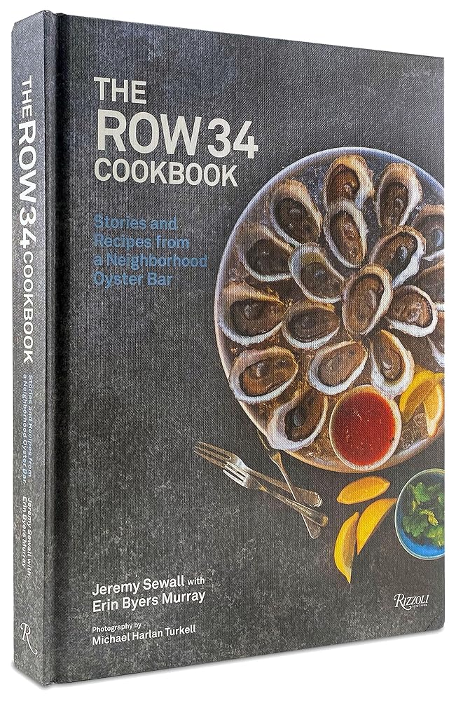 The Row 34 Cookbook: Stories and Recipes from a Neighborhood Oyster Bar cover image