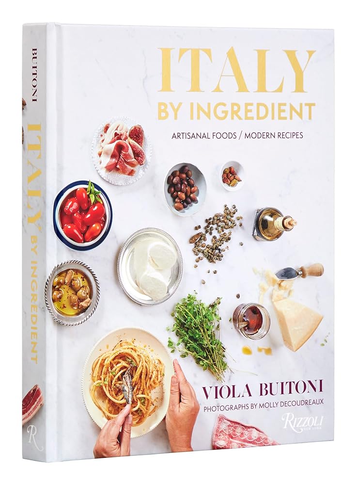 Italy by Ingredient: Artisanal Foods, Modern Recipes cover image