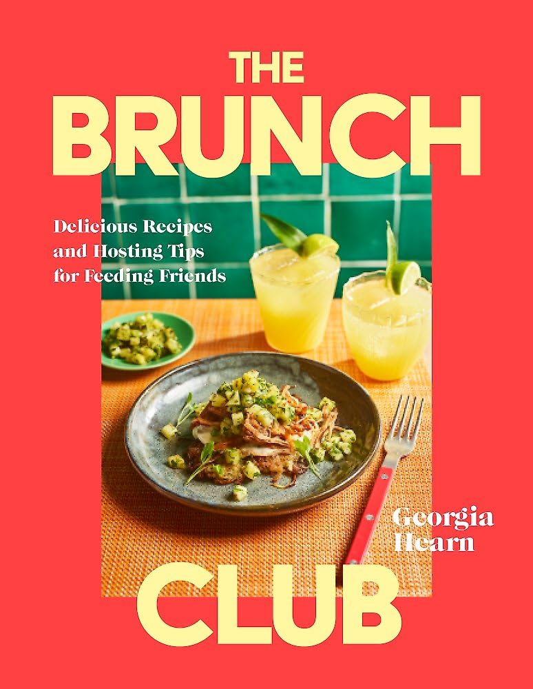 The Brunch Club: Delicious Recipes and Hosting Tips for Feeding Friends cover image