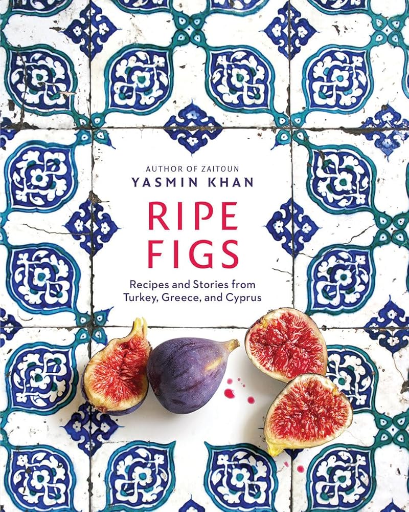 Ripe Figs: Recipes and Stories from Turkey, Greece, and Cyprus cover image