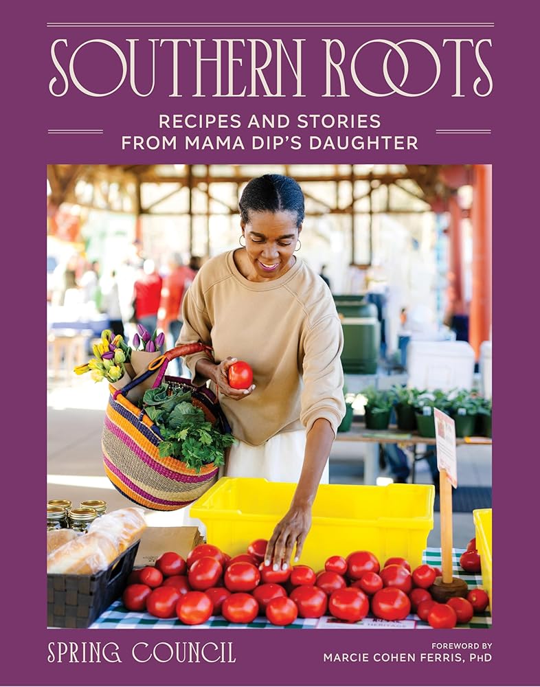 Southern Roots: Recipes and Stories from Mama Dip's Daughter cover image