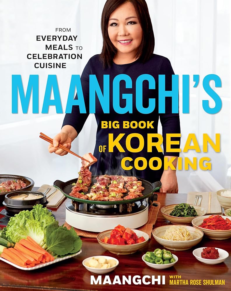 Maangchi's Big Book Of Korean Cooking: From Everyday Meals to Celebration Cuisine cover image