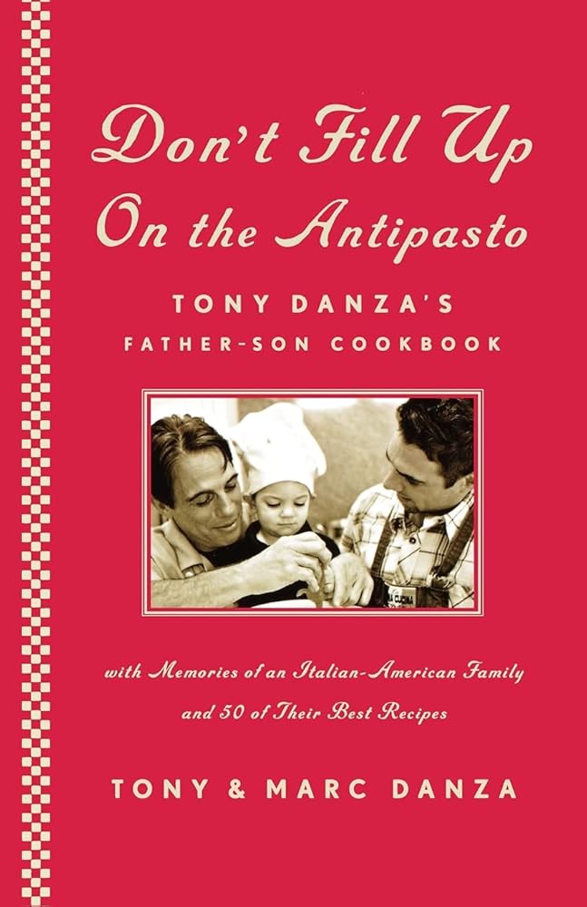 Don't Fill Up on the Antipasto: Tony Danza's Father-Son Cookbook cover image