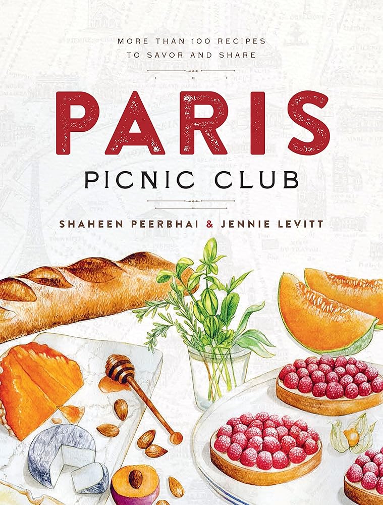 Paris Picnic Club: More Than 100 Recipes to Savor and Share - A Cookbook cover image