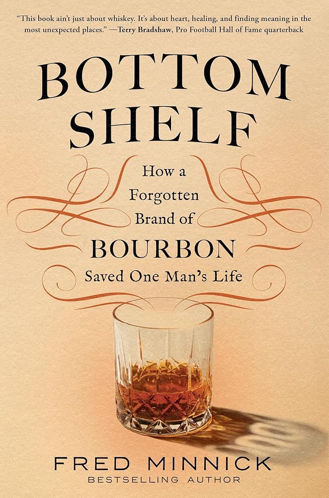 Bottom Shelf: How a Forgotten Brand of Bourbon Saved One Man's Life cover image