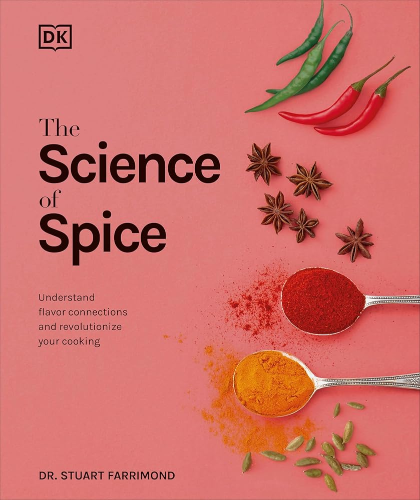 The Science of Spice: Understand Flavor Connections and Revolutionize Your Cooking (The Science of Food) cover image