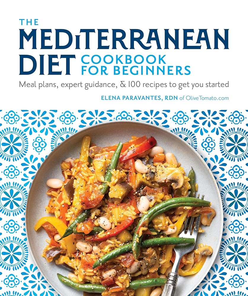 The Mediterranean Diet Cookbook for Beginners: Meal Plans, Expert Guidance, and 100 Recipes to Get You Started cover image