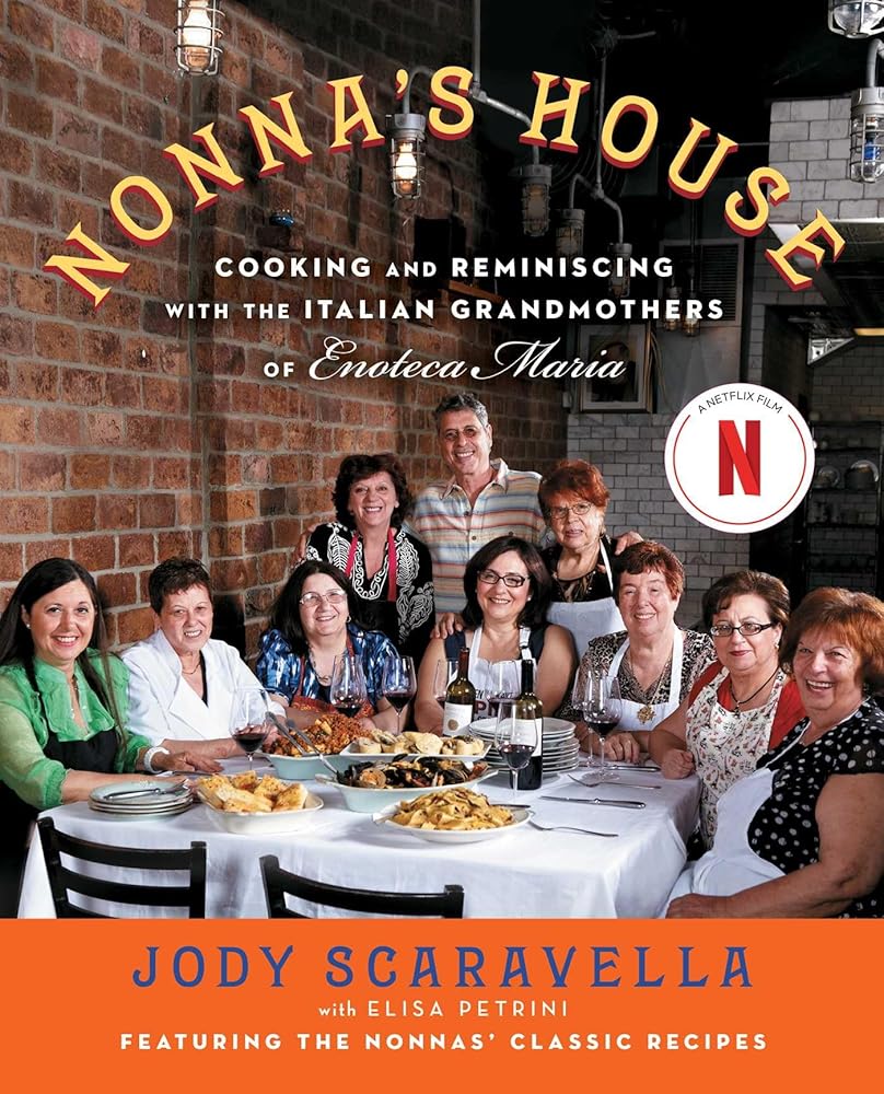 Nonna's House: Cooking and Reminiscing with the Italian Grandmothers of Enoteca Maria cover image