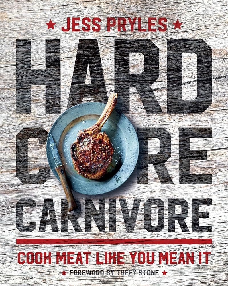 Hardcore Carnivore: Cook Meat Like You Mean It cover image