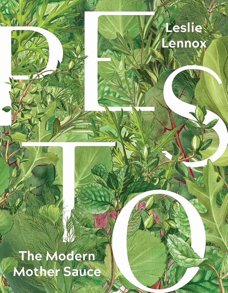 Pesto: The Modern Mother Sauce: More Than 90 Inventive Recipes That Start with Homemade Pestos cover image