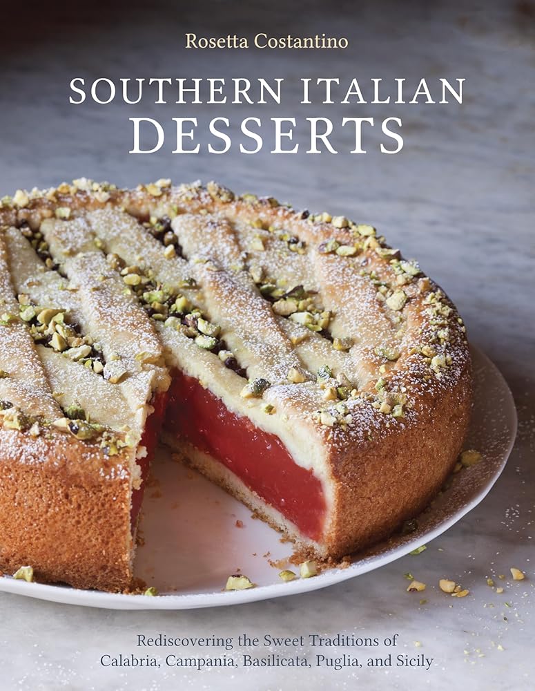 Southern Italian Desserts: Rediscovering the Sweet Traditions of Calabria, Campania, Basilicata, Puglia, and Sicily [A Baking Book] cover image