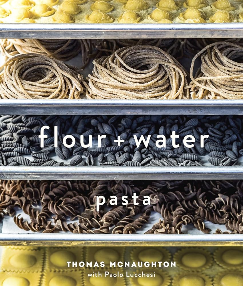 Flour + Water: Pasta [A Cookbook] cover image