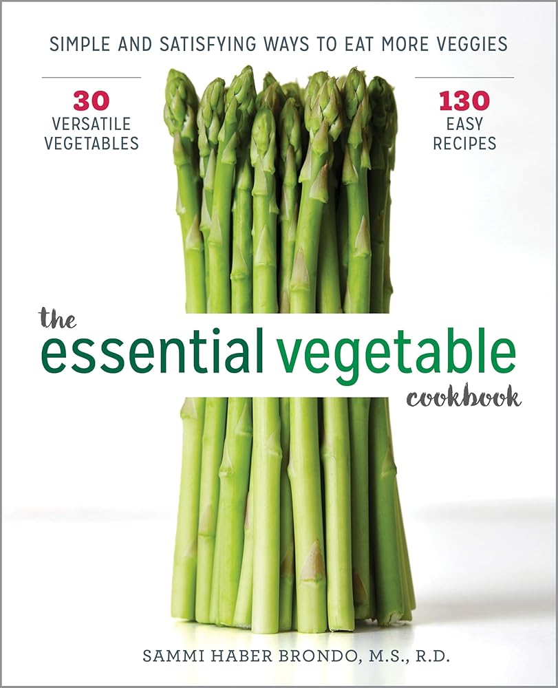 The Essential Vegetable Cookbook: Simple and Satisfying Ways to Eat More Veggies cover image