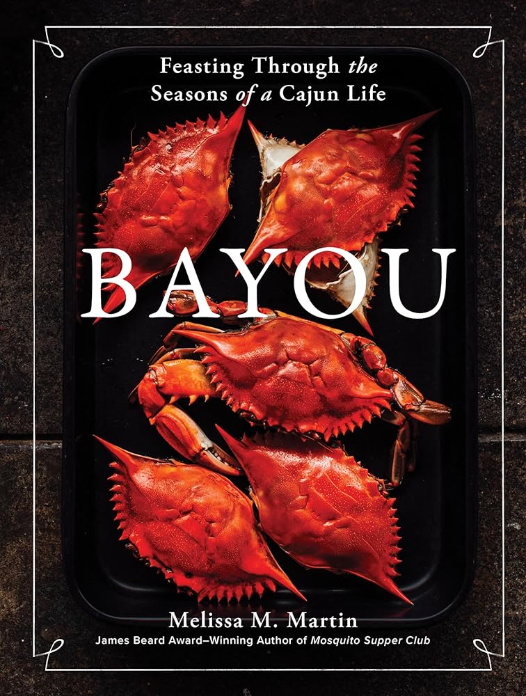 Bayou: Feasting Through the Seasons of a Cajun Life cover image