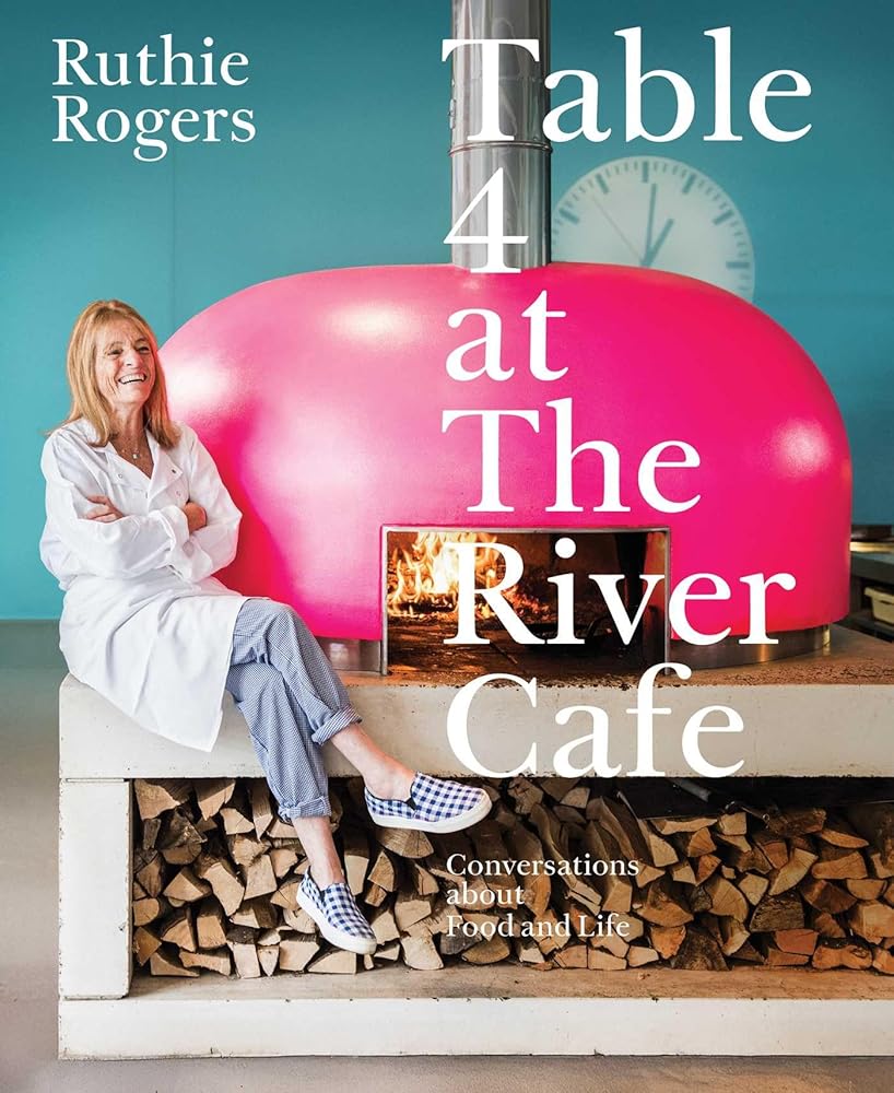 Table 4 at The River Cafe: Conversations about Food and Life cover image