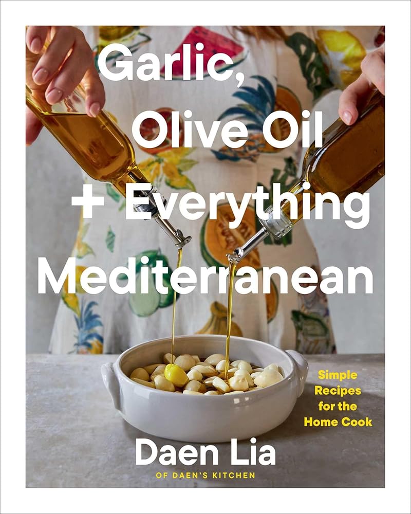 Garlic, Olive Oil + Everything Mediterranean: Simple Recipes for the Home Cook (A Cookbook) cover image