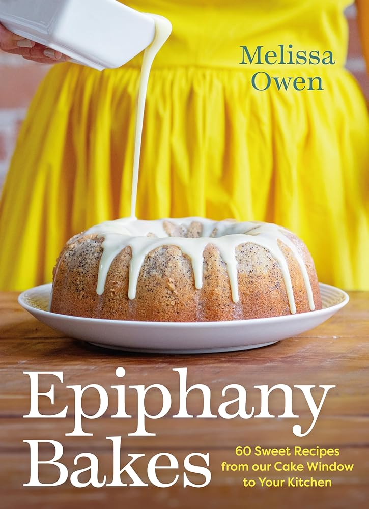 Epiphany Bakes: 60 Sweet Recipes from our Cake Window to Your Kitchen cover image