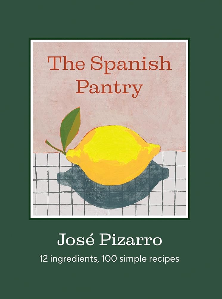The Spanish Pantry: 12 Ingredients, 100 Simple Recipes cover image