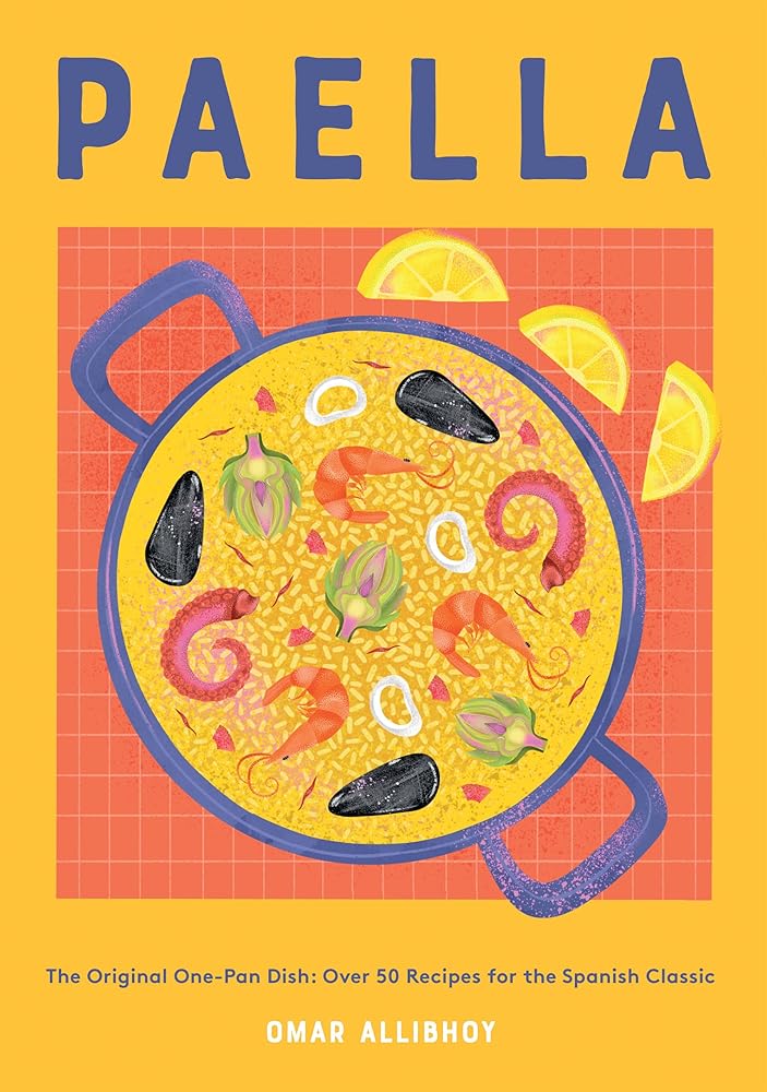 Paella: The Original One-Pan Dish: Over 50 Recipes for the Spanish Classic cover image