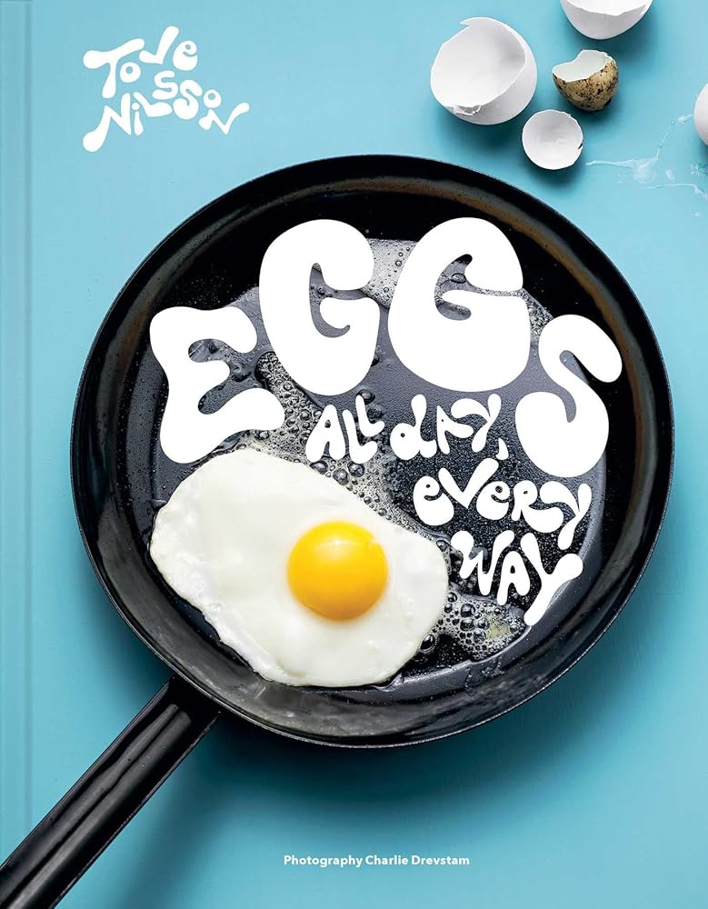 Eggs: All Day, Every Way (Recipes & Techniques) cover image