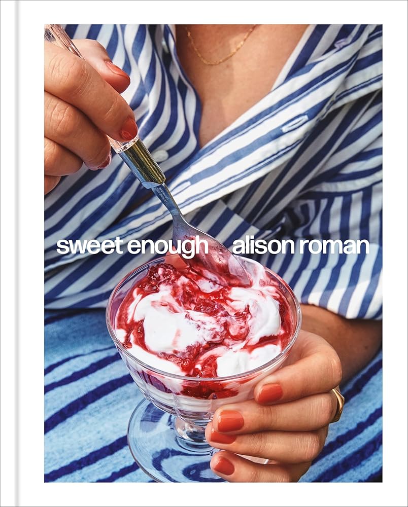 Sweet Enough: A Dessert Cookbook cover image