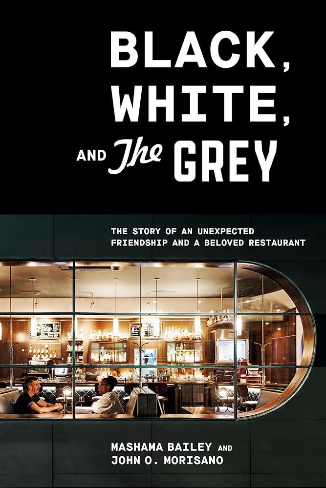 Black, White, and The Grey: The Story of an Unexpected Friendship and a Beloved Restaurant cover image